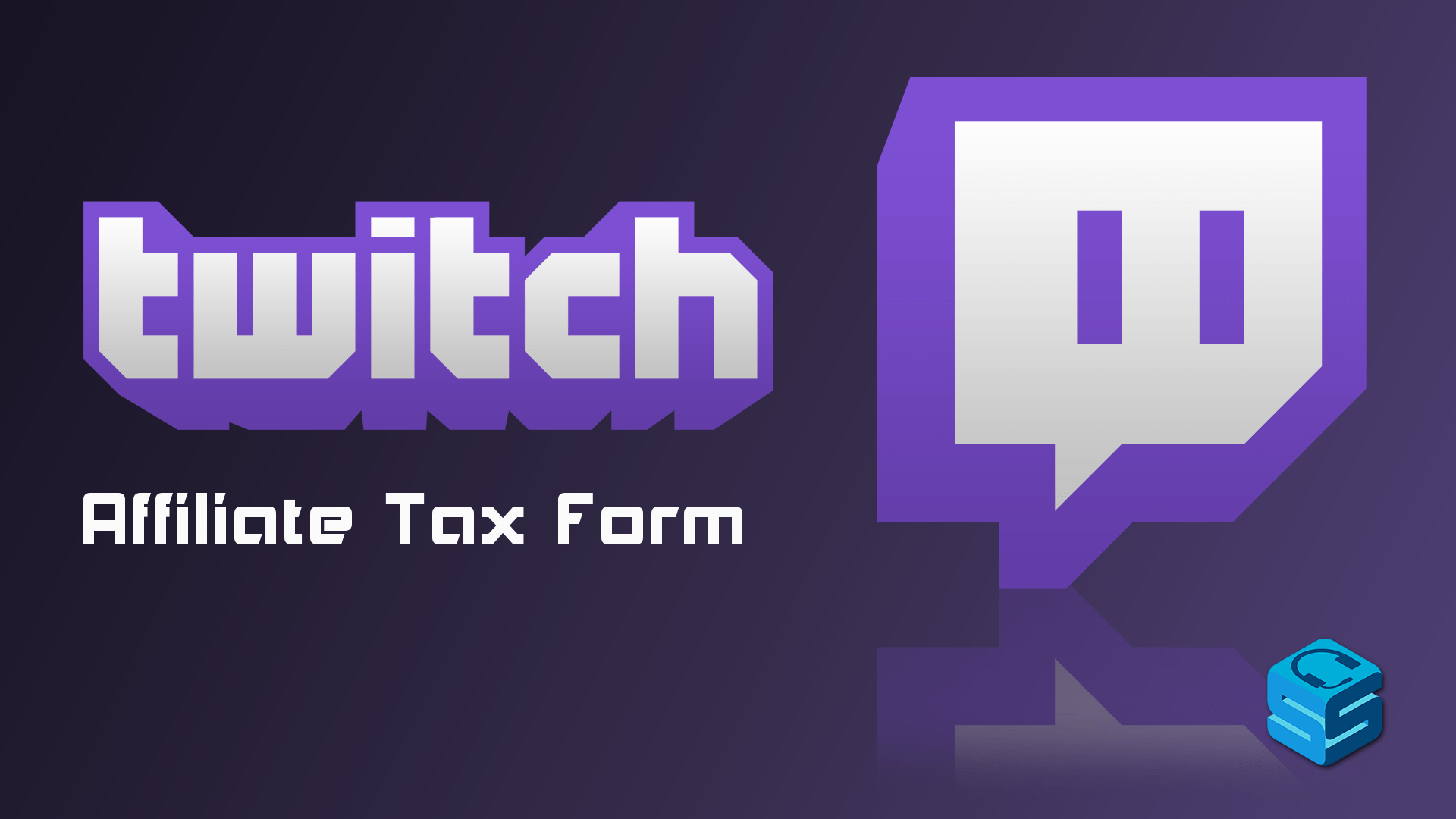 Twitch Affiliate Tax Form Overview | Streamersquare intended for Twitch W2 Forms